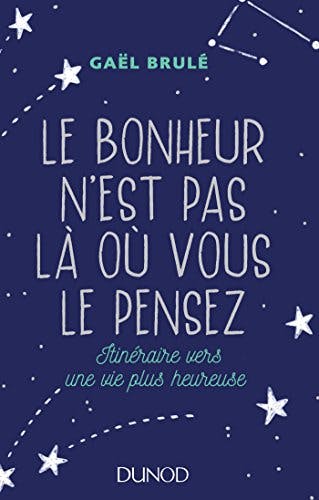 Book cover of 'Le bonheur n’est pas là où vous le pensez'