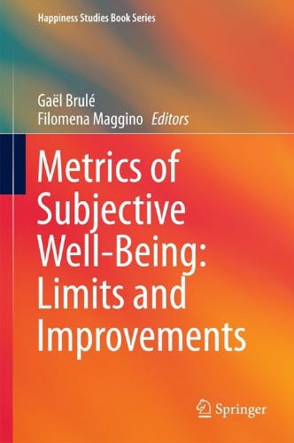 Book cover of 'Metrics of Sujective Well-Being: Limits and Improvements'